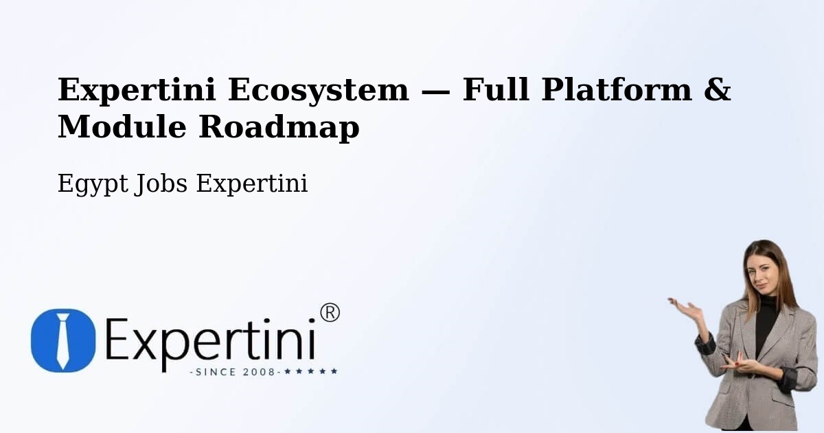Expertini Ecosystem — Full Platform & Module Roadmap – Badr