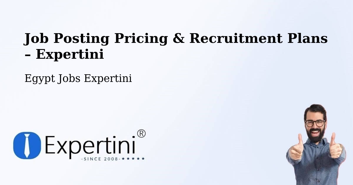 Job Posting Pricing & Recruitment Plans – Badr - Badr, Egypt Jobs Expertini